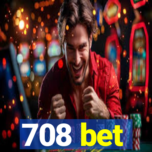 708 bet